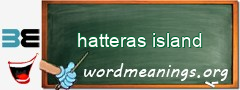 WordMeaning blackboard for hatteras island